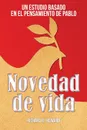 Novedad de vida. Un estudio basado en el pensamento de Pablo - Richard E. Howard