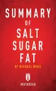Summary of Salt Sugar Fat. by Michael Moss . Includes Analysis - Instaread Summaries