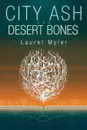 City Ash and Desert Bones - Laurel Myler