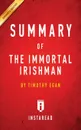 Summary of The Immortal Irishman. by Timothy Egan . Includes Analysis - Instaread Summaries