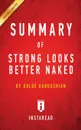 Summary of Strong Looks Better Naked. by Khloe Kardashian . Includes Analysis - Instaread Summaries