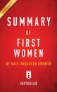 Summary of First Women by Kate Andersen Brower . Includes Analysis - Instaread Summaries