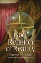 God, Religion and Reality - Stephen  R. L. Clark