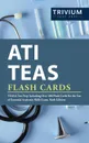 ATI TEAS Flash Cards. TEAS 6 Test Prep Including Over 400 Flash Cards for the Test of Essential Academic Skills Exam, Sixth Edition - ATI TEAS Exam Prep Team