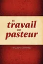 Le Travail Du Pasteur - Neville Bartle, Scott Stargel