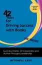 42 Rules for Driving Success With Books (2nd Edition). Success Stories of Corporate and Author Thought Leadership - Mitchell Levy