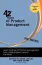 42 Rules of Product Management (2nd Edition). Learn the Rules of Product Management from Leading Experts Around the World - Brian Lawley, Greg Cohen