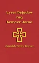 Lyver Pejadow rag Kenyver Jorna. Cornish Daily Prayer - Andy Phillips, Nicholas Williams