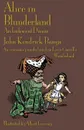 Alice in Blunderland. An Iridescent Dream. an Economic Parody Based on Lewis Carroll's Wonderland - John Kendrick Bangs