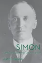 Simon. A political biography of Sir John Simon - David Dutton