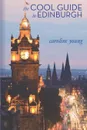 The Cool Guide to Edinburgh - Caroline Young