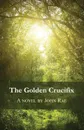 The Golden Crucifix - John Rae