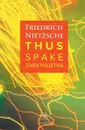 Thus Spake Zarathustra. A Book for All and None - Friedrich Nietzsche