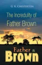 The Incredulity of Father Brown - G.K. Chesterton
