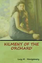 Kilmeny of the Orchard - Lucy M. Montgomery