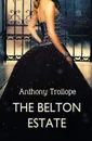 The Belton Estate - Anthony Trollope