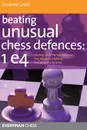 Beating Unusual Chess Defences - Andrew Greet