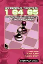 Dangerous Weapons. 1e4 e5 - John Emms, Glenn Flear, Andrew Greet