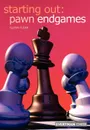 Starting Out. Pawn Endgames - Glenn Flear