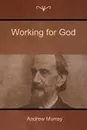 Working  for God - Andrew Murray