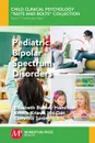 Pediatric Bipolar Spectrum Disorders - Elizabeth Burney Hamilton, Kristie Knows His Gun, Christina Tuning