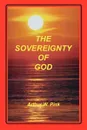 Sovereignty of God - Arthur W. Pink