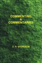 Commenting and Commentaries - Charles Haddon Spurgeon