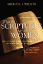 What the Scripture Says about Women - Michael J. Wilson