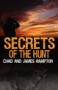 Secrets of the Hunt - Chad Hampton, James Hampton