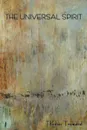 The Universal Spirit - Thomas Troward