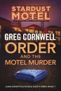 Order and the Motel Murder. John Order Politician & Sleuth Series Book 7 - Greg Cornwell