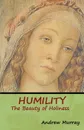 Humility. The Beauty of Holiness - Andrew Murray