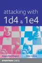 Attacking with 1d4&1e4 - Angus Dunnington, John Emms