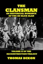 The Clansman. An Historical Romance of the Ku Klux Klan - Thomas Dixon