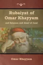 Rubaiyat of Omar Khayyam and Salaman and Absal of Jami - Omar Khayyam, et al. Jami, Edward Fitzgerald