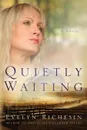 Quietly Waiting (the Quiet Daughter Series) - Evelyn Richesin