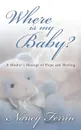 Where Is My Baby? - Nancy Ferrin