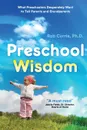 Preschool Wisdom - Ph. D. Rob Currie