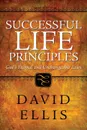 Successful Life Principles - David Ellis