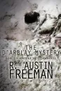 The D'Arblay Mystery. A Dr. Thorndyke Mystery Novel - R. Austin Freeman