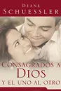 Consagrados a dios y el uno al otro - Deane Schuessler