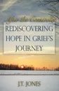 After the Casseroles. Rediscovering Hope in Grief's Journey - J.T. Jones