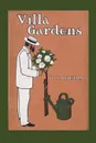 Villa Gardens. How to Plan and How to Plant Them - William Snow Rogers