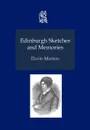 Edinburgh Sketches and Memories - David Masson