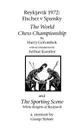 Reykjavik 1972. Fischer V Spassky - 'The World Chess Championship' and 'The Sporting Scene: White Knights of Reykjavik' - Harry Golombek, George Steiner