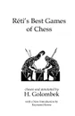 Reti's Best Games of Chess - Richard Reti, Harry Golombek