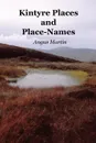 Kintyre Places and Place-Names - Angus Martin