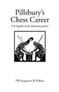 Pillsbury's Chess Career - P. W. Sergeant, W. H. Watts