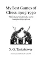 My Best Games of Chess. 1905-1930 - S. G. Tartakower, Harry Golombek