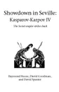 Showdown in Seville. Kasparov-Karpov IV - Raymond Keene, David Goodman, David Spanier